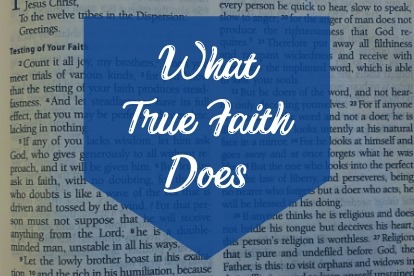 What True Faith Does - How the Faithful Treat Each Other