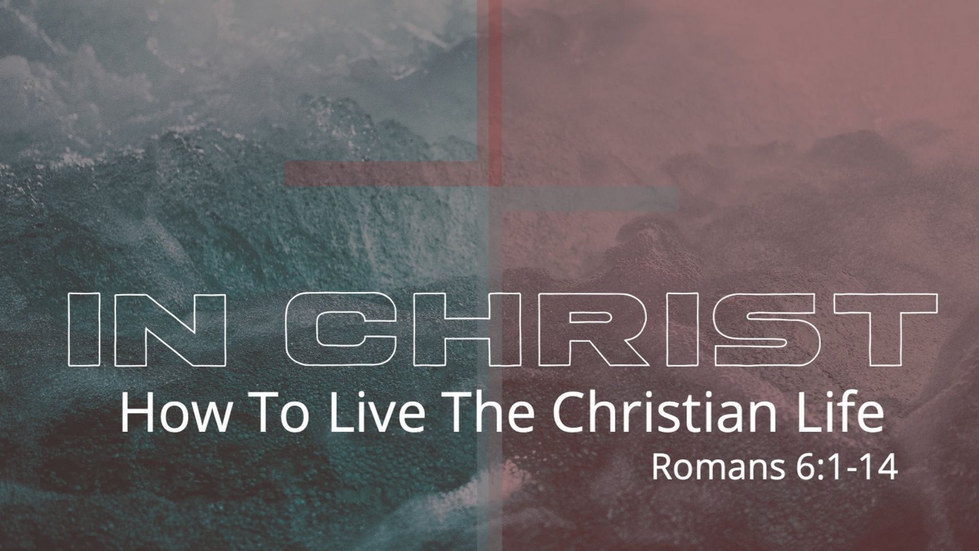 In Christ: How to Live the Christian Life