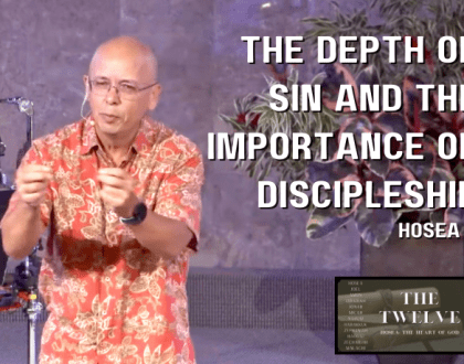 Hosea: The Heart of God - The Depth of Sin and the Importance of Discipleship (Hosea 4)