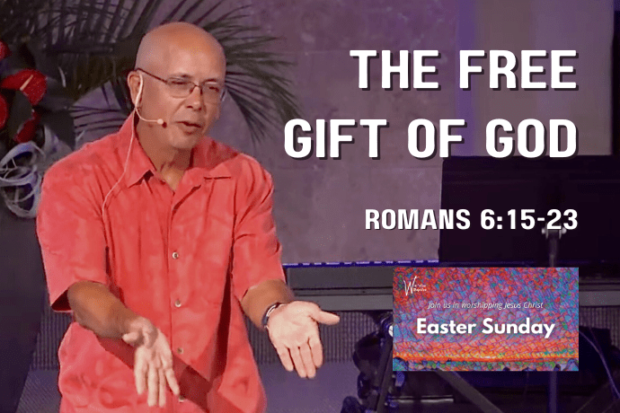 Easter Sunday - The Free Gift of God (Romans 6:15-23)