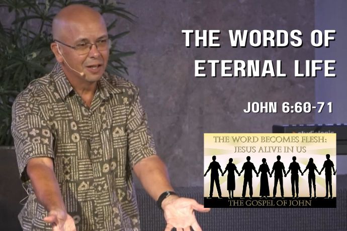 The Words of Eternal Life (John 6:60-71)
