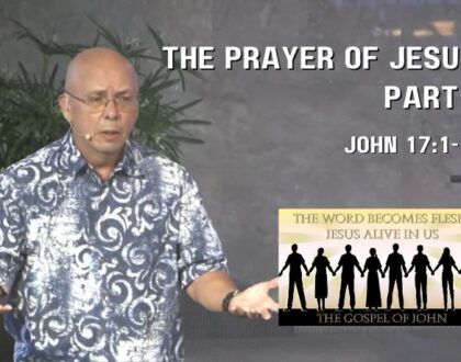The Prayer of Jesus: Part 1 (John 17:1-16)