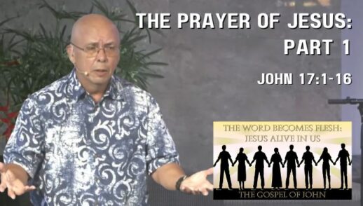 The Prayer of Jesus: Part 1 (John 17:1-16)