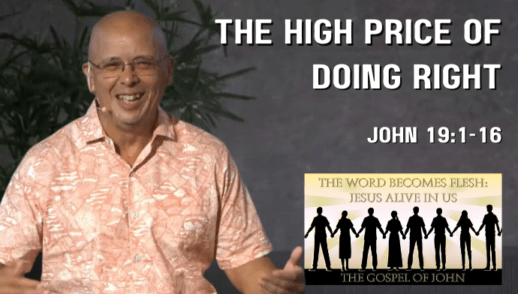 The High Price of Doing Right, John 19:1-16
