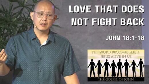 Love That Does Not Fight Back (John 18:1-18)