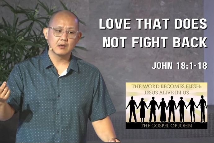 Love That Does Not Fight Back (John 18:1-18)