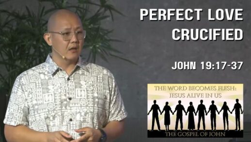 Perfect Love Crucified (John 19:17-37)