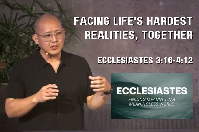 Facing Life's Hardest Realities, Together (Ecclesiastes 3:16-4:12)
