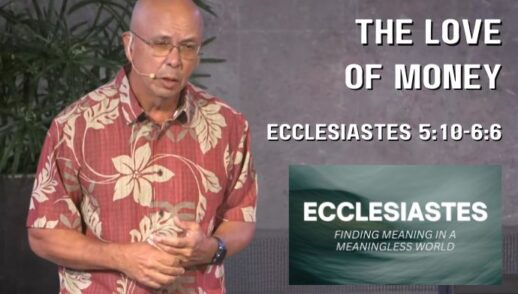The Love of Money (Ecclesiastes 5:10-6:6)