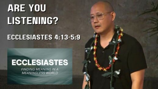 Are You Listening? (Ecclesiastes 4:13-5:9)